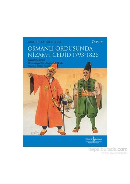 Osmanlı Ordusunda Nizam-I Cedid 1793-1826-David Nicolle