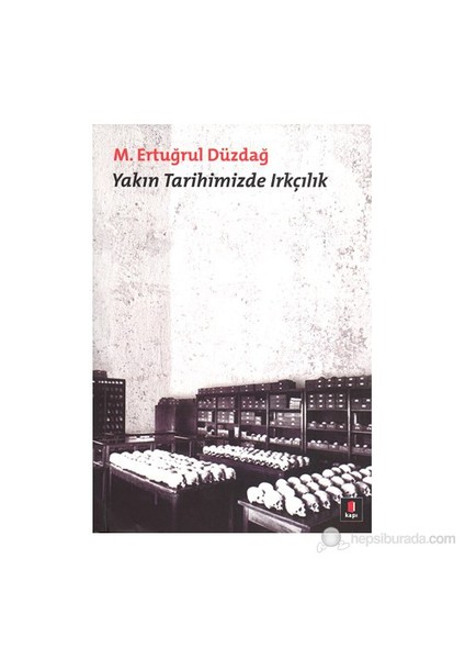 Yakın Tarihimizde Irkçılık-M. Ertuğrul Düzdağ