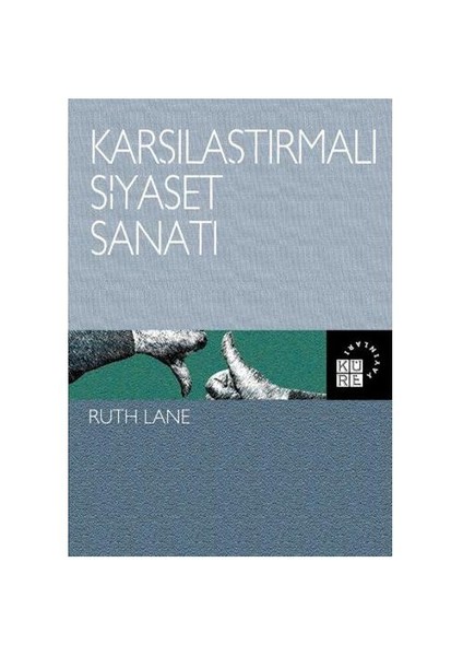 Karşılaştırmalı Siyaset Sanatı - Ruth Lane
