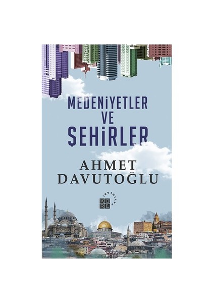Medeniyetler Ve Şehirler-Ahmet Davutoğlu