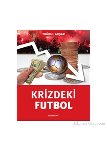 Krizdeki Futbol-Tuğrul Akşar