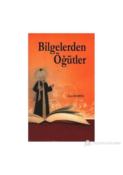 Bilgelerden Öğütler-Ziya Demirel