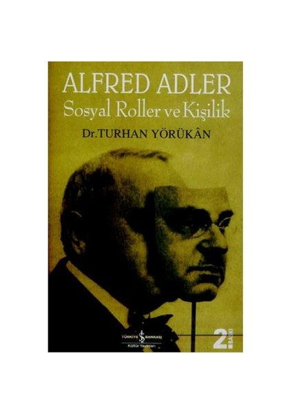 Alfred Adler: Sosyal Roller Ve Kişilik - Turhan Yörükan