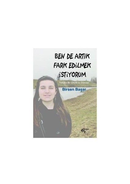 Ben de Artık Fark Edilmek İstiyorum