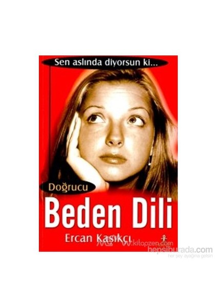 Doğrucu Beden Dili Sen Aslında Diyorsun Ki… - Ercan Kaşıkçı