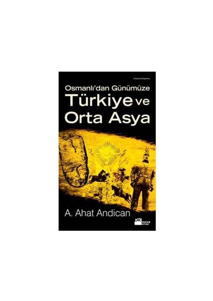 Osmanlı’dan Günümüze Türkiye Ve Orta Asya