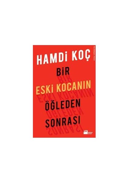 Bir Eski Kocanın Öğleden Sonrası - Hamdi Koç