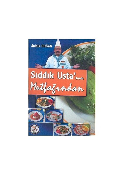 Sıddık Usta'Nın Mutfağından (Ciltli)-Sıddık Doğan