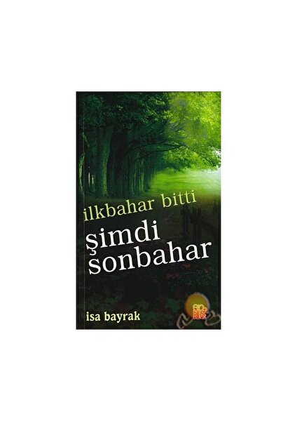 İlkbahar Bitti / Şimdi Sonbahar-İsa Bayrak