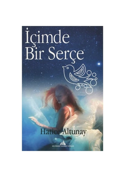 İçimde Bir Serçe-Hatice Altunay