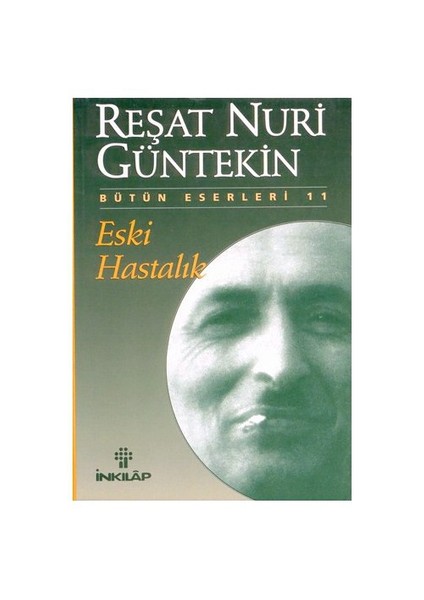 Eski Hastalik - Reşat Nuri Güntekin