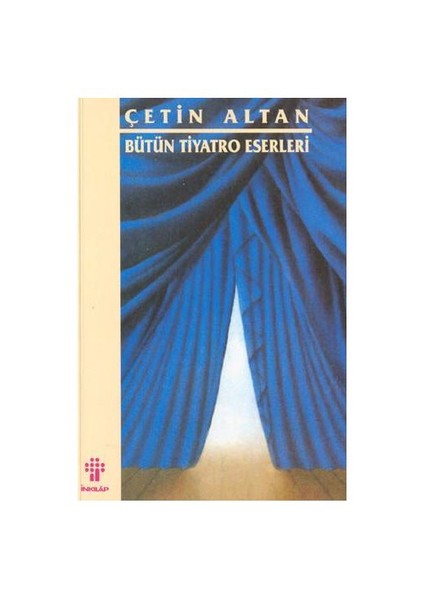 Çetin Altan - Bütün Tiyatro Eserleri