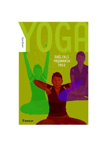 Yoga - Sağlıklı Yaşamanın Yolu-Oya Eksen