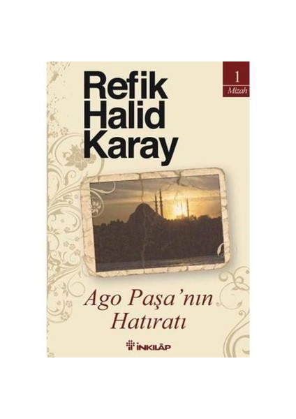 Ago Paşa’nın Hatıratı - Refik Halid Karay