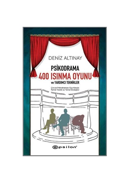 Psikodrama 400 Isınma Oyunu ve Yardımcı Teknikler - Deniz Altınay