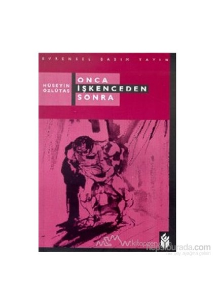 Onca İşkenceden Sonra-Hüseyin Özlütaş