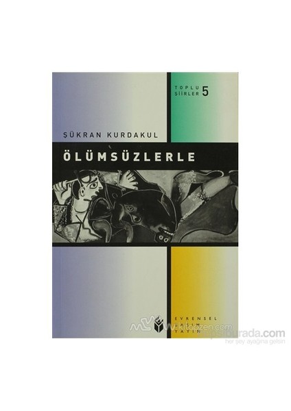 Ölümsüzlerle Toplu Şiirler 5-Şükran Kurdakul