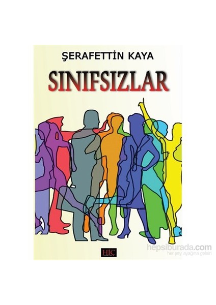 Sınıfsızlar-Şerafettin Kaya