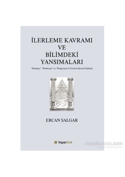 İlerleme Kavramı Ve Bilimdeki Yansımaları-Ercan Salgar