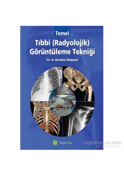 Temel Tıbbi Radyolojik Görüntüleme Tekniği