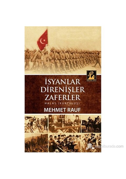 İsyanlar Direnişler Zaferler (Halas - Kurtuluş)-Mehmet Rauf