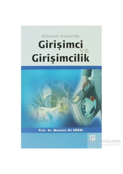 Küresel Arena'Da Girişimci Ve Girişimcilik-Mehmet Ali Gürol