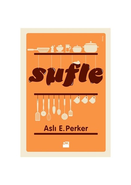 Sufle - Aslı E. Perker