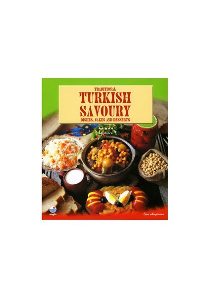 Traditional Turkish Savoury Dishes, Cakes And Desserts-İngil - Esen Hengirmen