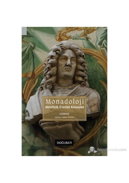 Monadoloji & Metafizik Üzerine Konuşma-Gottfried Wilhelm Leibniz