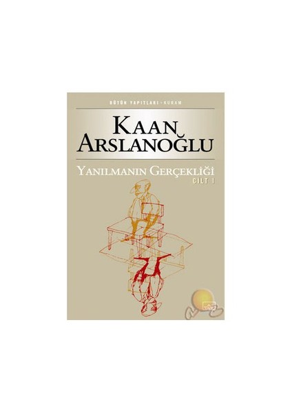 Yanılmanın Gerçekliği 1.Cilt - Kaan Arslanoğlu