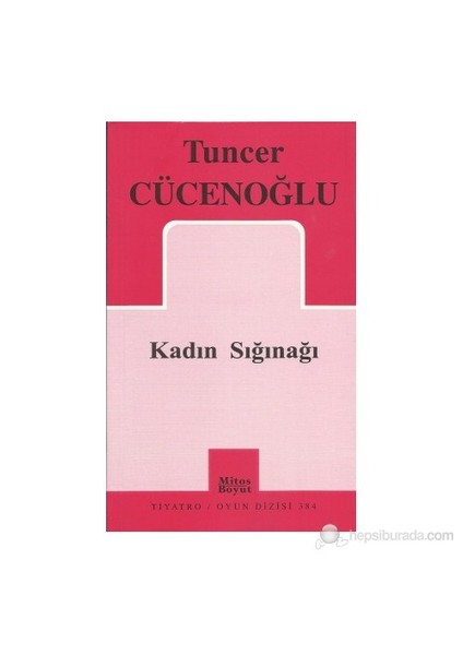 Kadın Sığınağı-Tuncer Cücenoğlu