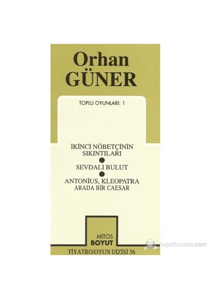 Toplu Oyunları 1 İkinci Nöbetçinin Sıkıntıları / Sevdalı Bulut / Antonius, Kleopatra Arada Bir Caesar