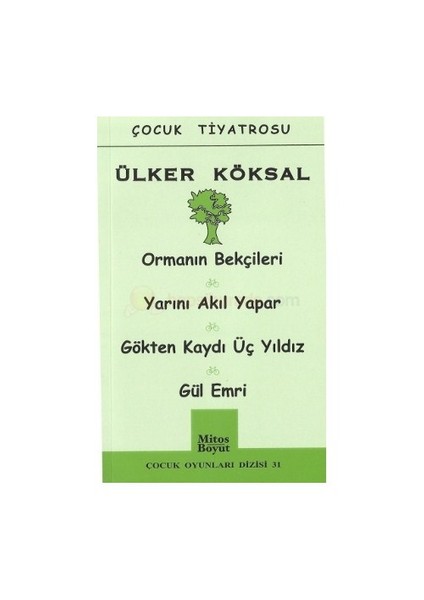 Orman Bekçileri - Yarını Akıl Yapar - Gökten Kaydı Üç Yıldız - Gül Emri-Ülker Köksal