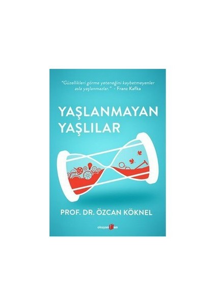 Yaşlanmayan Yaşlılar - Özcan Köknel