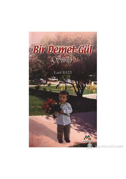 Bir Demet Gül-Latif Batı