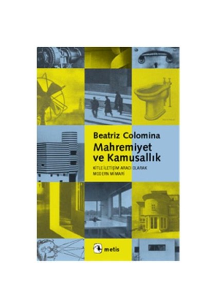 Mahremiyet ve Kamusallık - Beatriz Colomina