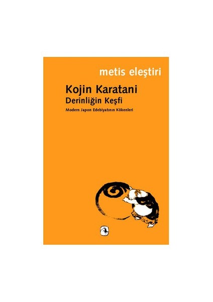 Derinliğin Keşfi - (Modern Japon Edebiyatının Kökenleri)-Kojin Karatani