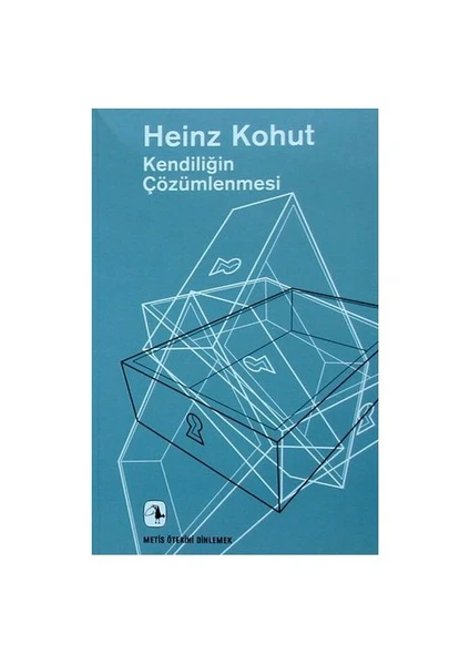 Kendiliğin Çözümlenmesi - Heinz Kohut