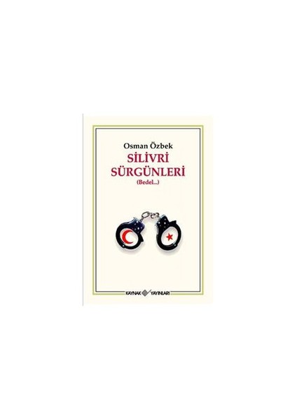 Silivri Sürgünleri (Bedel…)