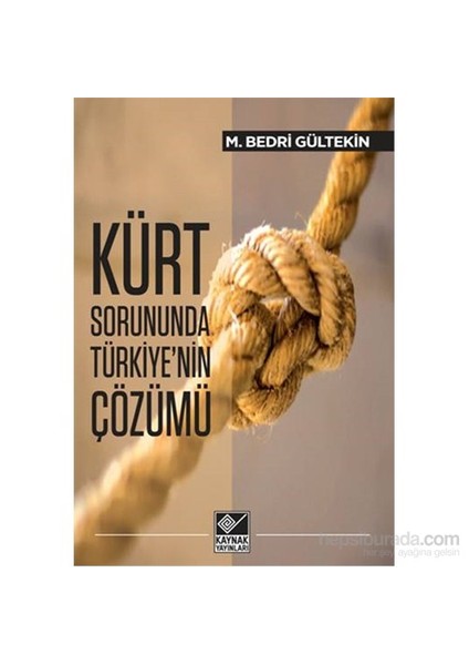 Kürt Sorununda Türkiye’nin Çözümü - Mehmet Bedri Gültekin