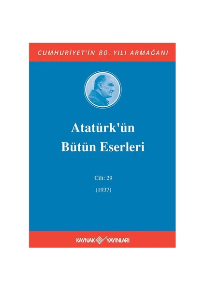 Atatürk'Ün Bütün Eserleri Cilt: 29 (1937)