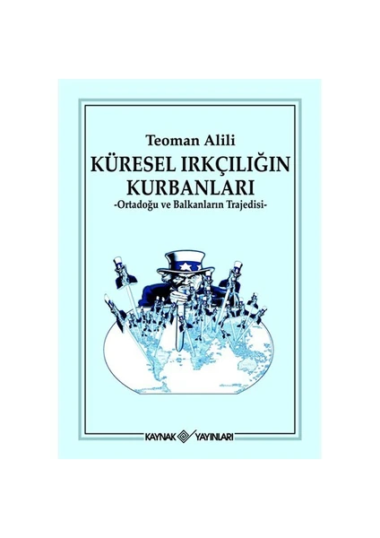 Küresel Irkçılığın Kurbanları-Teoman Alili