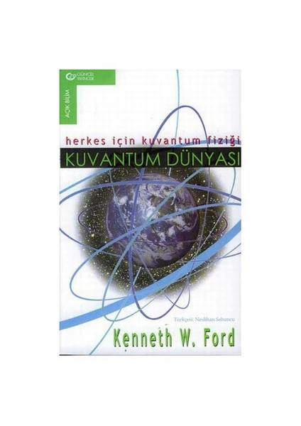 Kuvantum Dünyası / Herkes İçin Kuvantum Fiziği-Kenneth W. Ford