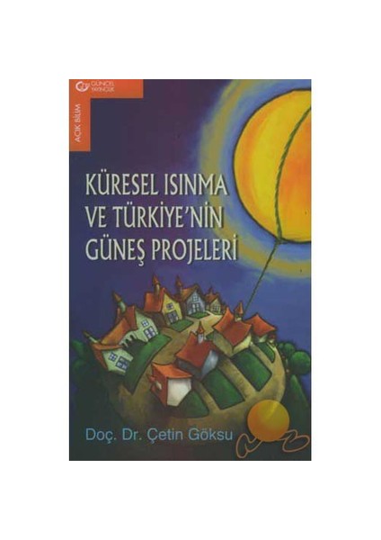 KÜRESEL ISINMA VE TÜRKİYE'NİN GÜNEŞ PROJELERİ