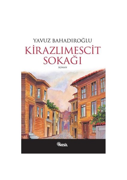 Kirazlımescit Sokağı - Yavuz Bahadıroğlu