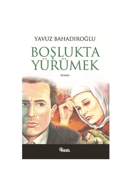 Boşlukta Yürümek - Yavuz Bahadıroğlu