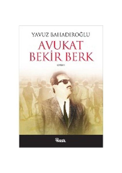 Avukat Bekir Berk - Yavuz Bahadıroğlu