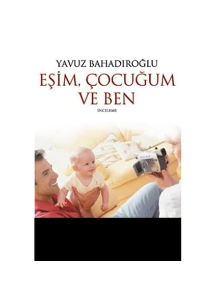 Eşim Çocuğum ve Ben