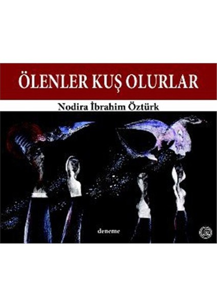Ölenler Kuş Olurlar-Nodira İbrahim Öztürk