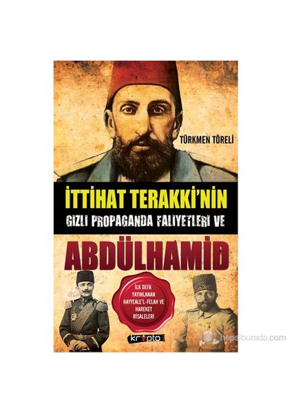 İttihat Terakki'nin Gizli Propaganda Faaliyetleri ve Abdülhamid